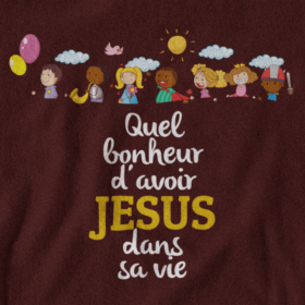 T-shirt - "Quel Bonheur d'avoir JESUS" - Jelotia