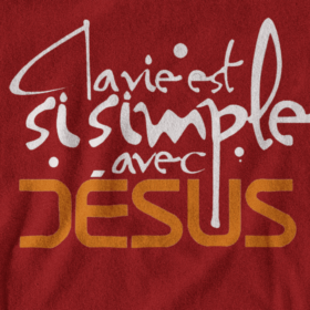 T-Shirt - "La vie est si simple avec JESUS" - Jelotia - Impression